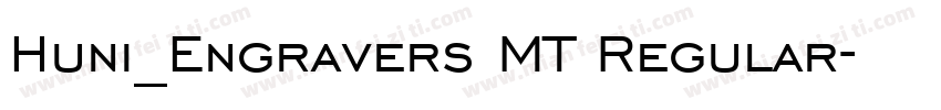 Huni_Engravers MT Regular字体转换
